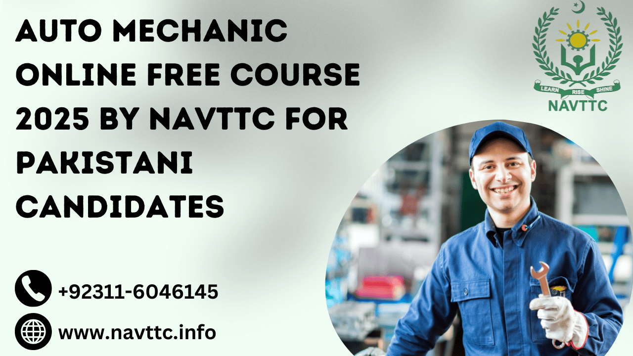 Auto Mechanic Online Free Course 2025 by NAVTTC for Pakistani Candidates