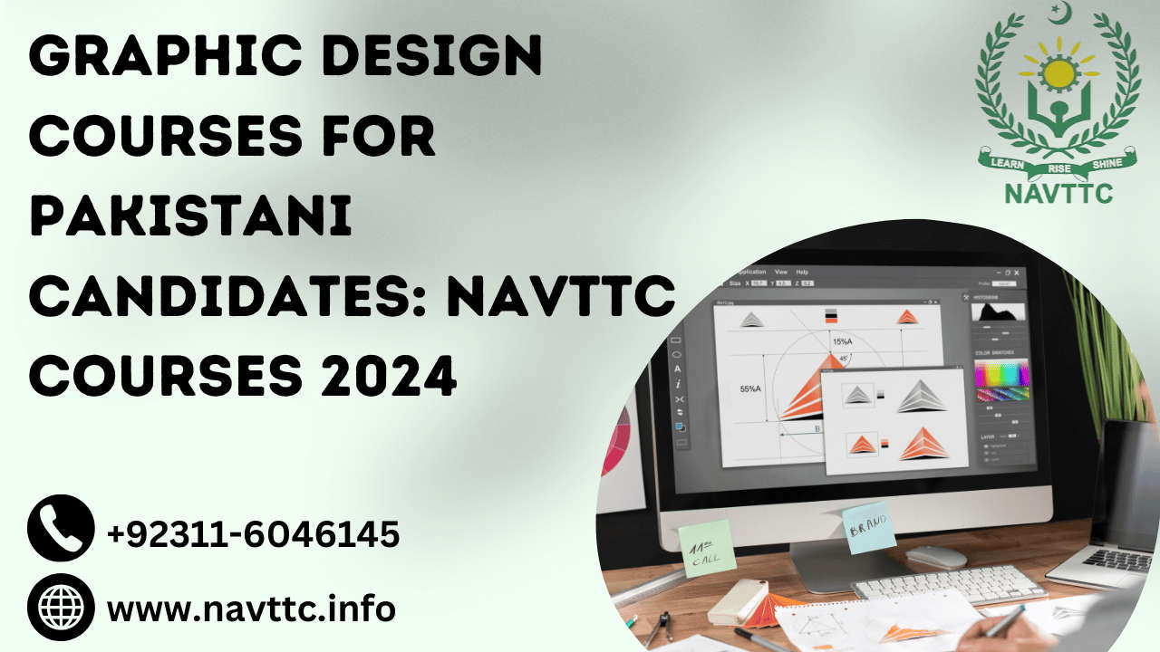 Graphic Design Courses for Pakistani Candidates: NAVTTC Courses 2024